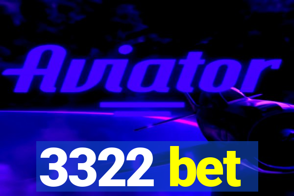 3322 bet